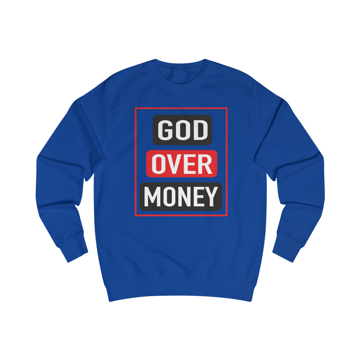 Men's GOD OVER MONEY Sweatshirt - Conquered By Faith