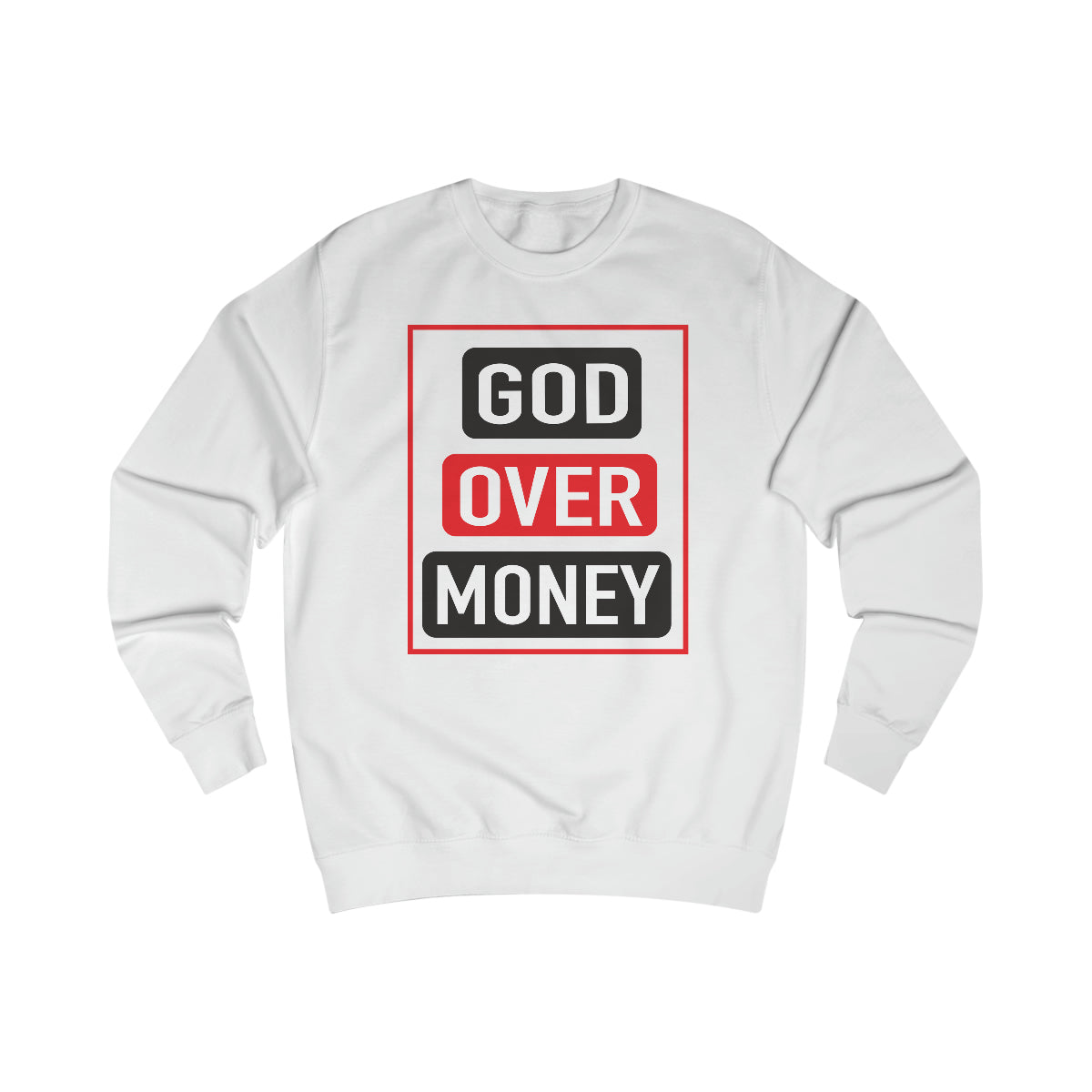 Men's GOD OVER MONEY Sweatshirt - Conquered By Faith