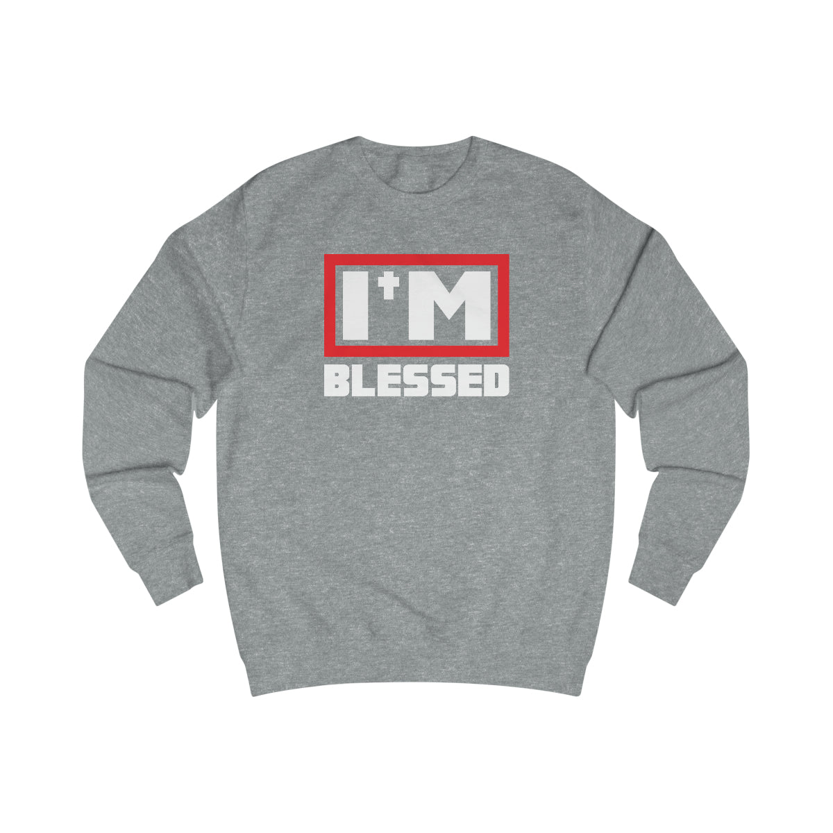 Men's I'M BLESSED Sweatshirt - Conquered By Faith